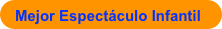 Mejor Espectáculo Infantil

