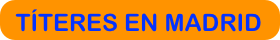 TÍTERES EN MADRID